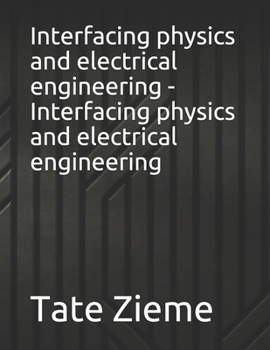 Paperback Interfacing physics and electrical engineering - Interfacing physics and electrical engineering Book