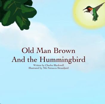 Paperback Old Man Brown and the Hummingbird Book