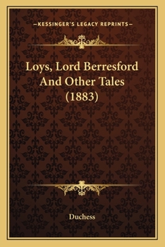 Paperback Loys, Lord Berresford And Other Tales (1883) Book