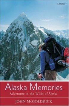 Paperback Alaska Memories: Adventure in the Wilds of Alaska Book