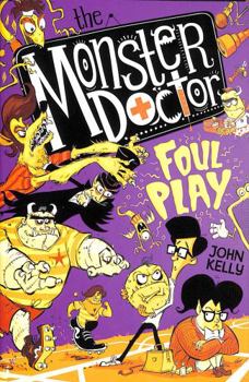 The Monster Doctor: Foul Play (Monster Doctor, 4) - Book #4 of the Monster Doctor