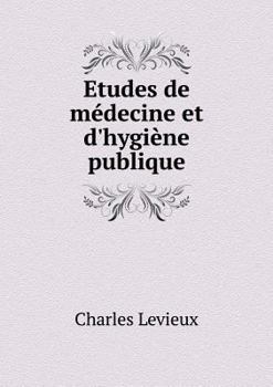Paperback Etudes de m?decine et d'hygi?ne publique [French] Book