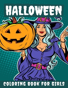 Paperback Halloween Coloring Book for Girls: Halloween Books for Kids: A Fun Halloween Coloring Gift Book for Girls, Halloween Coloring Book for Kids Ages 2-4, Book