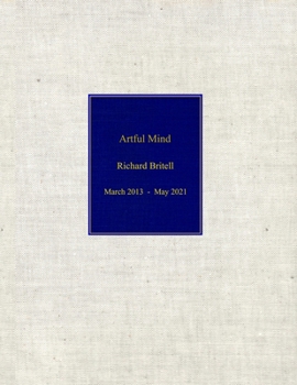 Paperback Artful Mind Richard Britell March 2013 - May 2021 Book