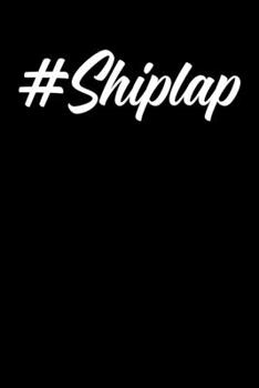 Paperback #Shiplap: Gift idea for Shiplap lovers and curious mom. DIY notes and Demoday planner. 6 x 9 inches, 100 pages. Book