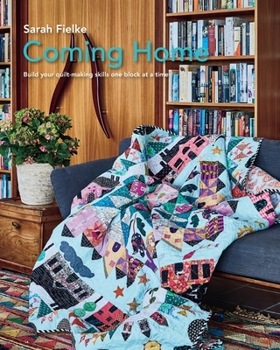 Paperback Coming Home Quilt Pattern with instructional videos: Build your quilt making skills one block at a time. Book