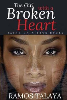 Paperback The Girl with a Broken Heart: Based on a True Story Book
