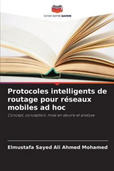 Protocoles intelligents de routage pour réseaux mobiles ad hoc