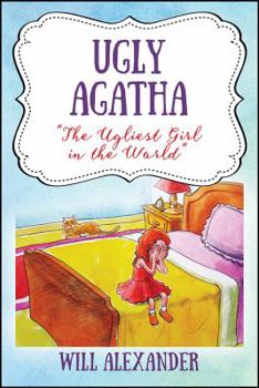 Hardcover Ugly Agatha: "The Ugliest Girl in the World" Book