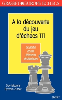 Paperback A la découverte du jeu d'échecs (tome 3) [French] Book