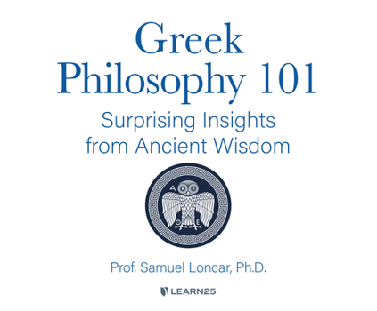 Audio CD Greek Philosophy 101: Surprising Insights from Ancient Wisdom Book