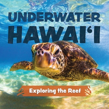 Hardcover Underwater Hawai'i: Exploring the Reef: A Children's Picture Book about Hawai'i Book