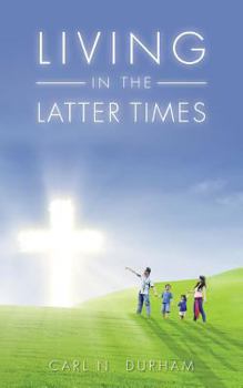 Paperback Living in the Latter Times Book