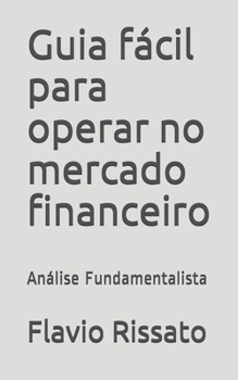 Paperback Guia fácil para operar no mercado financeiro: Análise Fundamentalista [Portuguese] Book