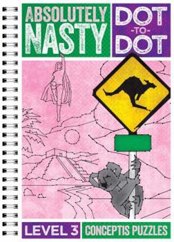 Paperback Absolutely Nasty(r) Dot-To-Dot Level 3 Book