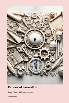 Paperback Echoes of Innovation: Riley Silva's AI Ethics Impact Book