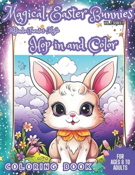 Paperback Magical Easter Bunnies Hop in and Color: Comfort Book For ages 8 to Adults. HOP IN AND COLOR THE BUNNIES Fun Coloring Book. Book