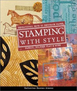Paperback Stamping with Style: Sensational Ways to Decorate Paper, Fabric, Polymer Clay & More Book