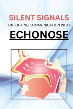 Paperback Silent Signals Unlocking Communication with Echonose Book