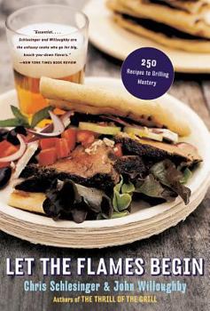 Paperback Let the Flames Begin: 250 Recipes to Grilling Mastery Book