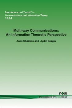 Paperback Multi-Way Communications: An Information Theoretic Perspective Book