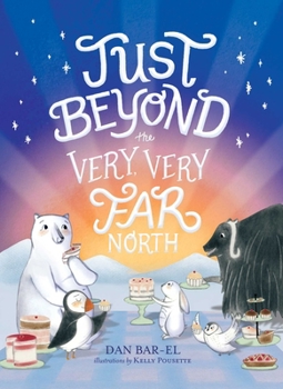 Just Beyond the Very, Very Far North - Book #2 of the Very, Very Far North