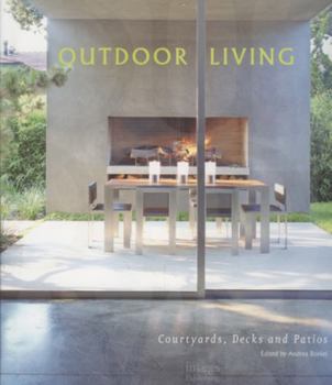 Hardcover Outdoor Living Spaces: Courtyards, Patios and Decks Book