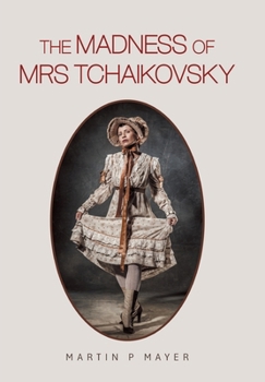 Hardcover The Madness of Mrs Tchaikovsky Book
