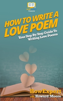 How To Write a Love Poem - Your Step-By-Step Guide To Writing Love Poems