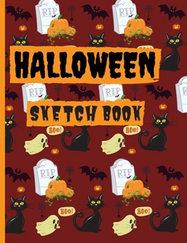 Halloween Sketch Book:: Large Blank Sketch Pad:  Novelty Halloween Gift For Drawing, Sketching, Doodling 100 pages 8.5" x 11"