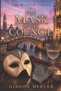 The Mask of the Council (The Murano Cipher)
