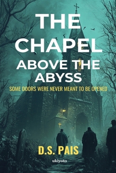 The Chapel Above the Abyss Some doors were never meant to be opened