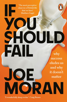 Paperback If You Should Fail: Why Success Eludes Us and Why It Doesn't Matter Book