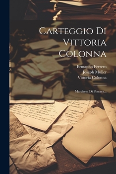 Paperback Carteggio Di Vittoria Colonna: Marchesa Di Pescara... [Italian] Book