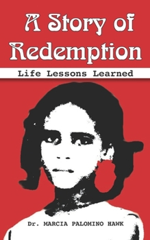Paperback A Story of Redemption: Life Lessons Learned Book