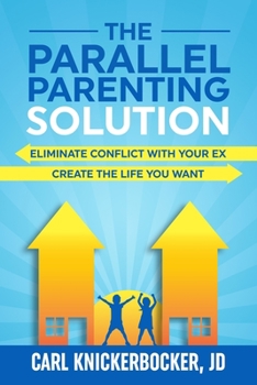 Paperback The Parallel Parenting Solution: Eliminate Confict With Your Ex, Create The Life You Want Book