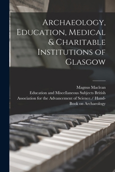 Paperback Archaeology, Education, Medical & Charitable Institutions of Glasgow Book