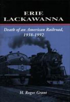 Hardcover Erie Lackawanna: The Death of an American Railroad, 1938-1992 Book