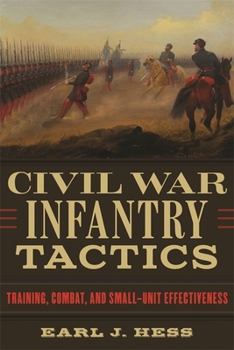 Hardcover Civil War Infantry Tactics: Training, Combat, and Small-Unit Effectiveness Book