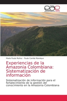 Paperback Experiencias de la Amazonia Colombiana: Sistematización de información [Spanish] Book