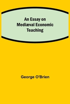 Paperback An Essay On Mediæval Economic Teaching Book