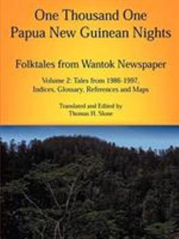 Paperback One Thousand One Papua New Guinean Nights: Folktales from Wantok Newspapers: Volume 2, Tales from 1986-1997 Book