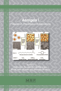 Aerogels I : Preparation, Properties and Applications