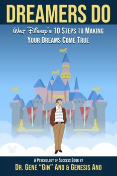 Paperback DREAMERS DO: Walt Disney’s 10 Steps to Making Your Dreams Come True Book