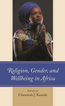 Hardcover Religion, Gender, and Wellbeing in Africa Book