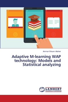 Paperback Adaptive M-learning WAP technology: Models and Statistical analyzing Book