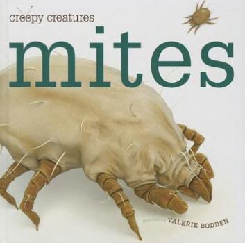 Mites - Book  of the Creepy Creatures