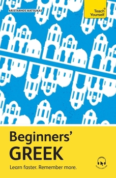 Paperback Beginners' Greek: Learn Faster. Remember More. Book