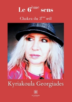 Paperback Le 6ème sens: Chakra du 3ème oeil [French] Book