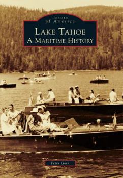 Lake Tahoe: A Maritime History - Book  of the Images of America: California